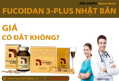 Bảng giá mới nhất Fucoidan 3-Plus Nhật Bản và chương trình khuyến mại áp dụng từ 01/6/2025